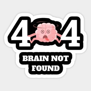 404 Error Brain Not Found Sticker